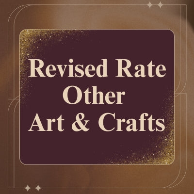 Revised Rate Other Art & Crafts